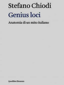 Stefano-Chiodi-–-Genius-loci.-Anatomia-di-un-mito-italiano.jpeg
