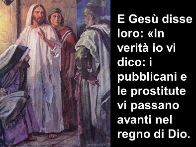 E+Gesù+disse+loro +«In+verità+io+vi+dico +i+pubblicani+ele+prostitute.jpg